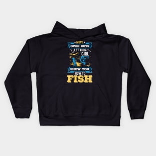 Move Over Boys Let This Girl Show You How to Fish Fishing Kids Hoodie